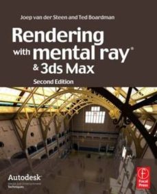 Descarga gratuita de ebooks para nook color. RENDERING WITH MENTAL RAY AND 3DS MAX (2 REV ED)  de JOEP VAN DER STEEN, TED BOARDMAN en español