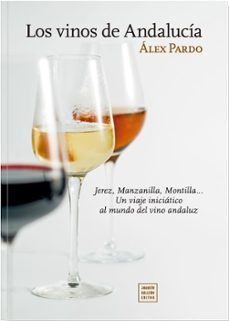 Libro gratis para descargar LOS VINOS DE ANDALUCÍA de ALEX PARDO iBook 9788412511673