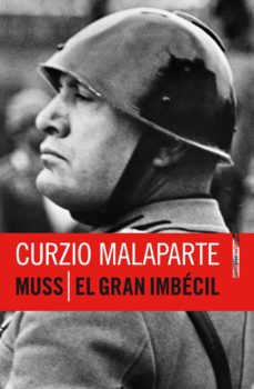 Descarga de libros reales MUSS / EL GRAN IMBECIL PDB CHM iBook 9788415601173 in Spanish de CURZIO MALAPARTE