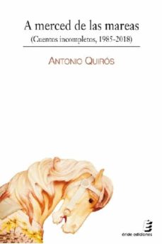 E book descargas gratuitas A MERCED DE LAS MAREAS de ANTONIO QUIROS RTF (Spanish Edition) 9788416947973