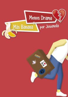 Descarga de libros electrónicos para pc MENOS DRAMA Y MAS BANANA PDF (Spanish Edition) de JOSE CUADRADO 9788417319373