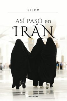 Descargas gratuitas de libros en línea (I.B.D.) ASI PASO EN IRAN  9788417533373 (Literatura española) de DESCONOCIDO
