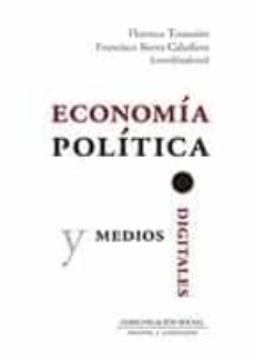 Descargar los libros para kindle. ECONOMIA POLITICA Y MEDIOS DIGITALES PDF de FRANCISCO SIERRA CABALLERO 9788417600273 (Literatura española)