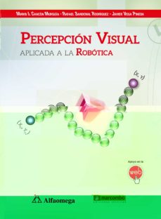 Pdf descarga libros gratis PERCEPCION VISUAL APLICADA A LA ROBOTICA (Spanish Edition)  9788426722973 de RAFAEL SANDOVAL, JAVIER VEGA MARIO L. CHAC�N