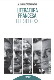 Book's Cover of Literatura Francesa Del Siglo Xx: Sartre, Camus, Saint-exupery, Anouilh, Beckett.