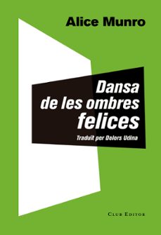 Descargar ebooks pdf en línea DANSA DE LES OMBRES FELICES de ALICE MUNRO (Literatura española) RTF 9788473291873