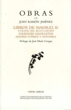 Ebooks descargar jar gratis LIBROS DE MADRID, II: COLINA DEL ALTO CHOPO; SOLEDADES MADRILEÑAS ; MADRID POSIBLE E IMPOSIBLE (OBRAS DE JUAN RAMON JIMENEZ) (Literatura española)  de JUAN RAMON JIMENEZ 9788475220673