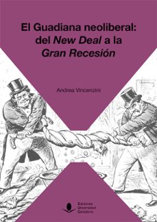 Best sellers gratis EL GUADIANA NEOLIBERAL: DEL NEW DEAL A LA GRAN RECESIÓN (Literatura española)