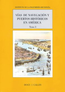 Book's Cover of Vias De Navegacion Y Puertos Historicos En America Iii