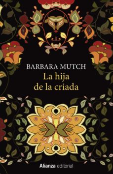 Ebooks de epub gratis para descargar LA HIJA DE LA CRIADA PDB de BARBARA MUTCH (Literatura española) 9788491041573