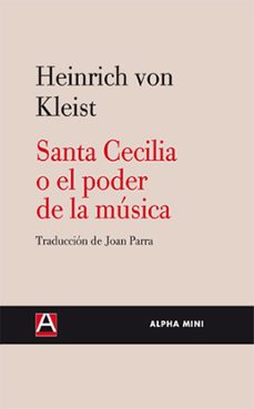 Descargar ebook gratis para mp3 SANTA CECILIA O EL PODER DE LA MUSICA 9788493726973 en español ePub de HEINRICH VON KLEIST