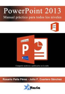 Descarga gratuita de libros de internet POWERPOINT 2013 MANUAL PRACTICO PARA TODOS LOS NIVELES (Spanish Edition) 9788494106873 CHM iBook