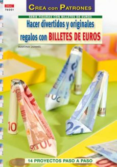 Descarga gratuita de libros de google. HACER DIVERTIDOS Y ORIGINALES REGALOS CON BILLETES DE EUROS in Spanish de MARTINA LAMMEL