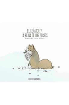 Portada de EL LEÑADOR Y LA REINA DE LOS ZORROS