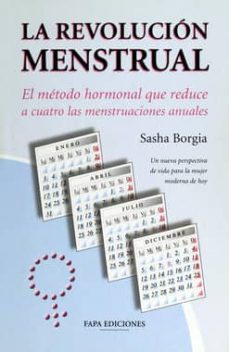 Portada de LA REVOLUCION MENSTRUAL: EL METODO  HORMONAL QUE REDUCE A CUATRO LAS MENSTRUACIONES ANUALES