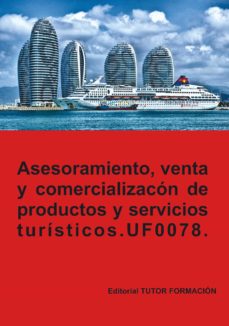 Portada de ASESORAMIENTO, VENTA Y COMERCIALIZACION DE PRODUCTOS Y SERVICIOS TURISTICOS. UF0078