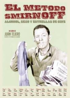 Portada de EL METODO SMIRNOFF: ALCOHOL, SEXO Y ESTRELLAS DE CINE