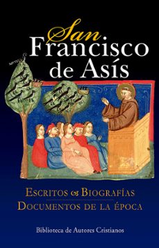 Portada de SAN FRANCISCO DE ASIS: ESCRITOS, BIOGRAFIAS, DOCUMENTOS DE LA EPO CA