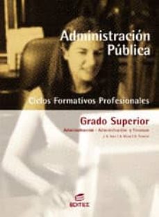Portada de ADMINISTRACION PUBLICA (CICLOS FORMATIVOS PROFESIONALES GRADO SUP ERIOR)