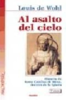Portada de AL ASALTO DEL CIELO HISTORIA DE SANTA CATALINA DE SIENA