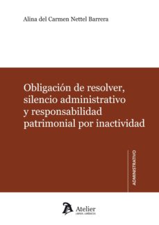 Portada de OBLIGACION DE RESOLVER, SILENCIO ADMINISTRATIVO Y RESPONSABILIDAD PATRIMONIAL POR INADTIVIDAD