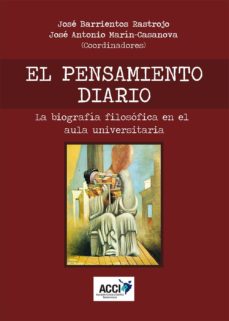 Portada de EL PENSAMIENTO DIARIO - LA BIOGRAFIA FILOSOFICA EN EL AULA UNIVERSITARIA (EBOOK)