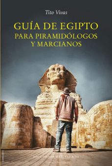 Portada de GUIA DE EGIPTO PARA PIRAMIDOLOGOS Y MARCIANOS