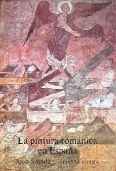 Portada de LA PINTURA ROMANICA EN ESPAÑA (ARAGON, NAVARRA, CASTILLA-LEON Y C ASTILLA) (3ª ED.)