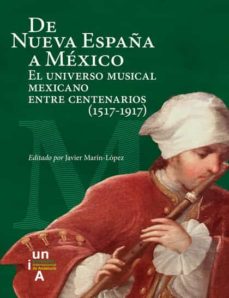 Portada de DE NUEVA ESPAÑA A MEXICO                                                        EL UNIVERSO MUS