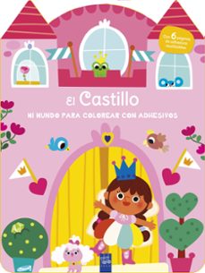 Portada de MI MUNDO PARA COLOREAR CON ADHESIVOS. EL CASTILLO