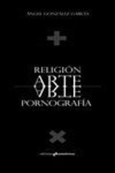 Portada de RELIGION ARTE PORNOGRAFIA