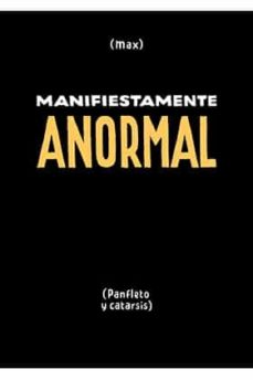 Portada de MANIFIESTAMENTE ANORMAL