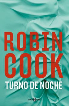 Descargar libros de texto en pdf TURNO DE NOCHE 9788401032783 de ROBIN COOK (Literatura española)