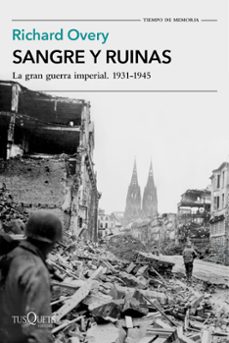 Leer descarga de libro SANGRE Y RUINAS de RICHARD OVERY FB2