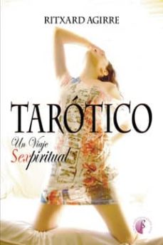 Descargar libros google gratis TAROTICO: UN VIAJE SEXPIRITUAL 9788415495383