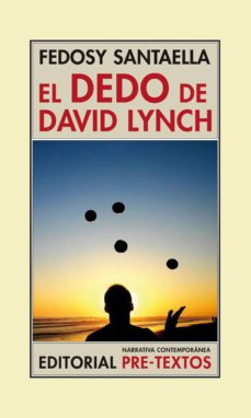 Libros gratis para descargar en computadora. EL DEDO DE DAVID LYNCH de FEDOSY SANTAELLA MOBI FB2 9788416453283 en español
