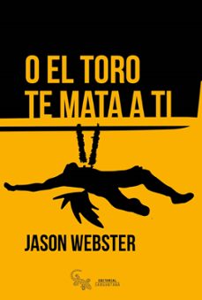 Descargando libros gratis para encender el toque O EL TORO TE MATA A TI de JASON WEBSTER
