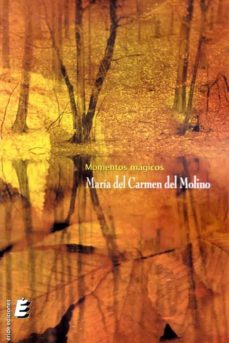 Libros gratis para descargar en ipod MOMENTOS MAGICOS (Literatura española) de MARIA DEL CARMEN DEL MOLINO 9788416947683 PDF FB2 CHM