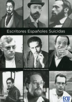 Descargar libros electrónicos en pdf gratis ESCRITOS ESPAÑOLES SUICIDAS de FERNANDO MANSILLA IZQUIERDO 9788417262983 