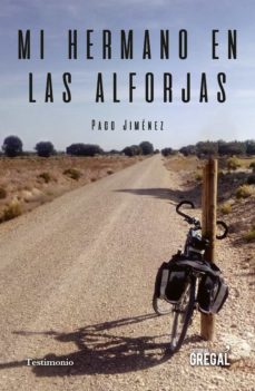 Descargas de libros electrónicos gratis para ibook MI HERMANO EN LAS ALFORJAS 9788417660383 de PACO JIMENEZ MARTINEZ (Spanish Edition)