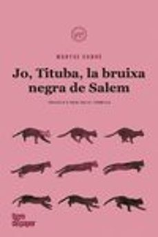 Joomla ebooks descargar gratis pdf JO, TITUBA, LA BRUIXA NEGRA DE SALEM
         (edición en catalán) de MARYSE CONDE (Spanish Edition) 9788418705083 PDB PDF