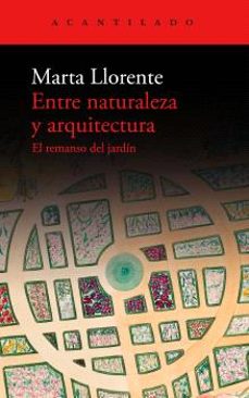 E libro para descargar gratis ENTRE NATURALEZA Y ARQUITECTURA 9788419036483 de MARTA LLORENTE en español