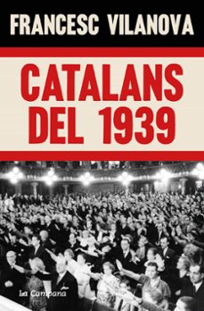 Descargar ebook descargar gratis CATALANS DEL 1939 (Literatura española)