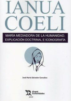 Descargar ebooks gratuitos para kindle desde amazon IANUA COELI. MARIA MEDIADORA DE LA HUMANIDAD en español de JOSE M. SALVADOR GONZALEZ