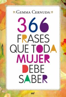 366 FRASES QUE TODA MUJER DEBE SABER | GEMMA CERNUDA I CANELLES | Casa del  Libro México