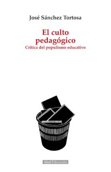 Descargar EL CULTO PEDAGOGICO: CRITICA DEL POPULISMO EDUCATIVO gratis pdf - leer online