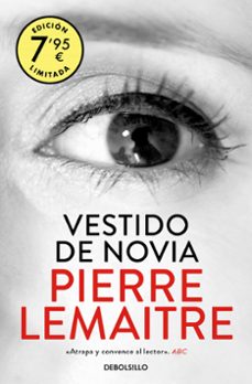 Descargas de libros gratis gratis VESTIDO DE NOVIA (CAMPAÑA EDICIÓN LIMITADA) PDF de PIERRE LEMAITRE 9788466363983