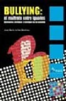 Portada de BULLYING: EL MALTRATO ENTRE IGUALES: AGRESORES, VICTIMAS Y TESTIG OS EN LA ESCUELA