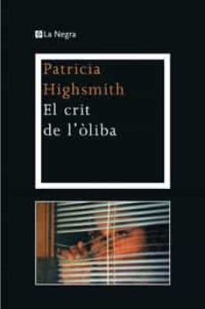 Descargas gratuitas de libros antiguos. (PE) EL CRIT DE L ÒLIBA PDB de PATRICIA HIGHSMITH (Literatura española)