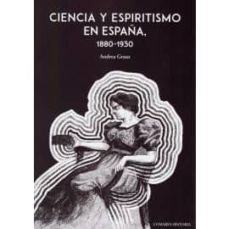 Gratis para descargar libros. CIENCIA Y ESPIRITISMO EN ESPAÑA, 1880-1930  (Spanish Edition)